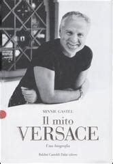 Il mito Versace. Una biografia by Minnie Gastel 